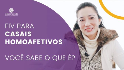 Fertilização In Vitro (FIV) para casais Homoafetivos: O que você deve saber