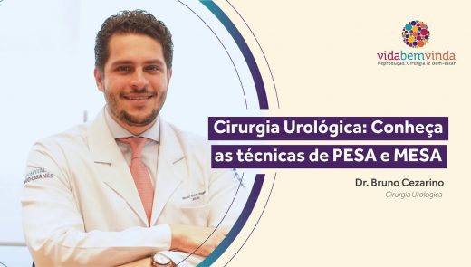 Cirurgia Urológica: Conheça as técnicas de PESA e MESA.